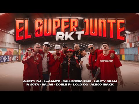 EL Super Junte rkt - Salas, CallejeroFino, Lgante, AlejoIsakk, LautyGram,LoloOg,Doblep,RJota,GustyDJ