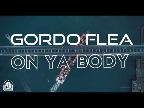 Gordo Flea - On Ya Body ( Lyric Video )