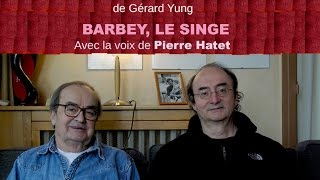 Gérard Yung - Yohan et l'Océan Matériel - Barbey le Singe avec Pierre Hatet