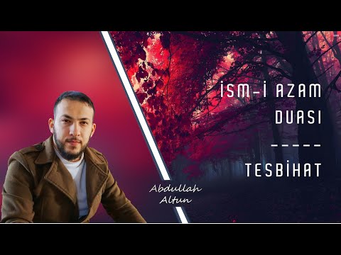 İsmi Azam Duası - Tesbihat | Abdullah Altun |