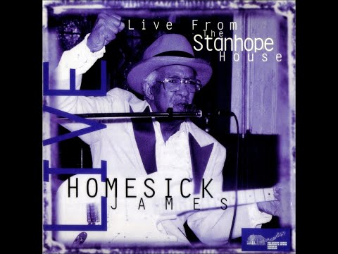 Homesick James - Live From The Stanhope House