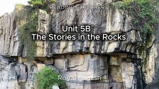 READING EXPLORER 2 Unit 5B The Stories in the Rocks