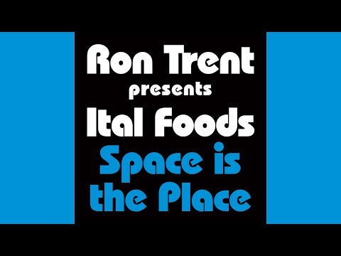 Ron Trent presents Ital Foods - Space is the Place (Full Extended Version) (Atal Music) Deep House