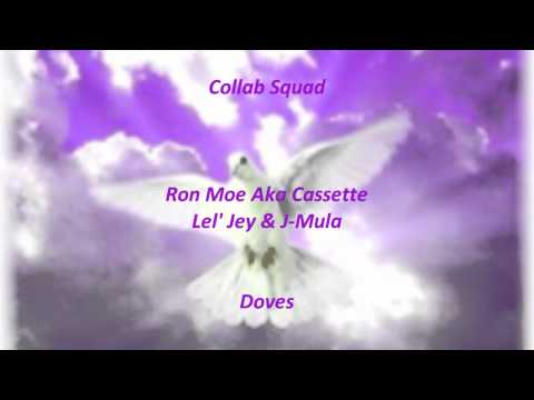 Doves - Ron Moe AKA Cassette, Lel' Jey & J-Mula [Produced by Flawless]