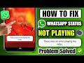 whatsapp status video not playing | whatsapp status loading problem | whatsapp status playing error