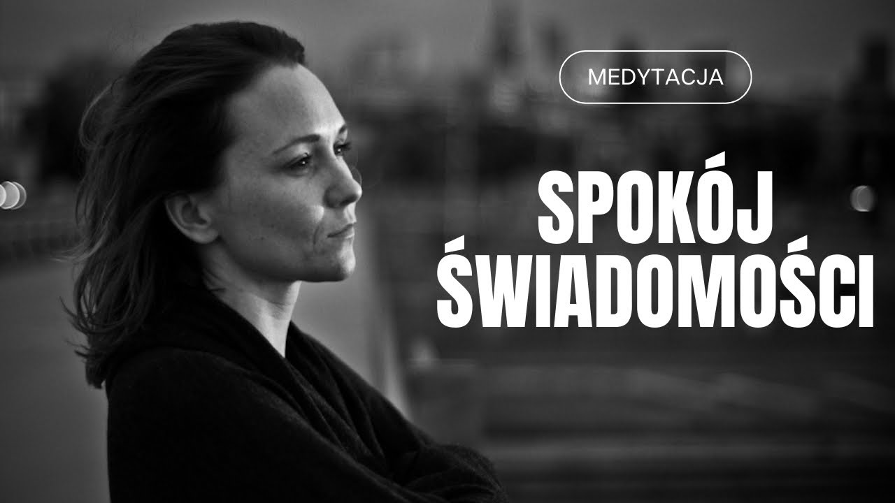 Spokój Świadomości - medytacja prowadzona