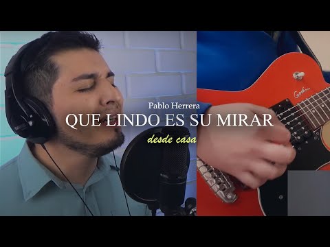 Que lindo es su mirar | Desde casa
