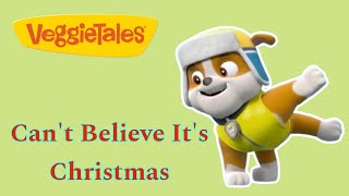 Paw Patrol - Can&#39;t Believe It&#39;s Christmas - VeggieTales