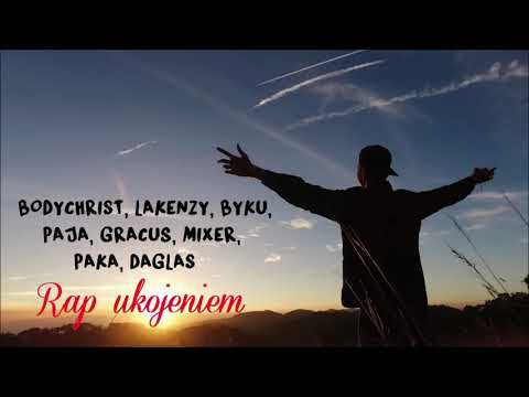 BODYCHRIST, LAKENZY, BYKU, PAJA, GRACUŚ, MIXER, PAKA, DAGLAS - RAP UKOJENIEM (Official Audio 2019)