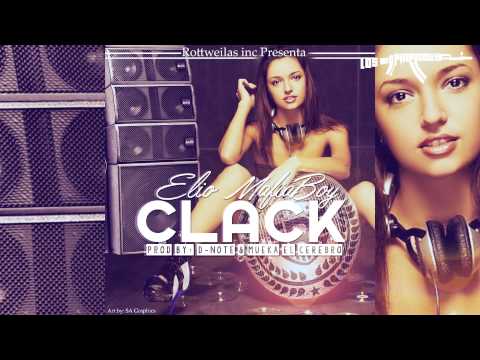 Elio "MafiaBoy" - Clack (Prod. By D-Note & Mueka El Cerebro) Rottweilas Inc.