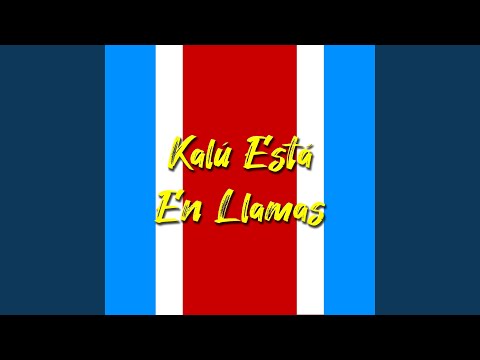Kalú Está En Llamas