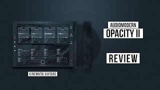 Video thumbnail for Audiomodern - Opacity II (Cinematic Guitars) Review by William Morris Music