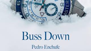 Buss Down- Pedro Enchufe