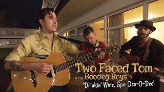 'Drinkin' Wine, Spo Dee O Dee' Two Faced Tom &amp; The Bootleg Boys (bopflix sessions) BOPFLIX