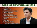 TOP LIST LAGU RIZKY FEBIAN TERBARU 2025 FULL Album Terbaik Nonstop