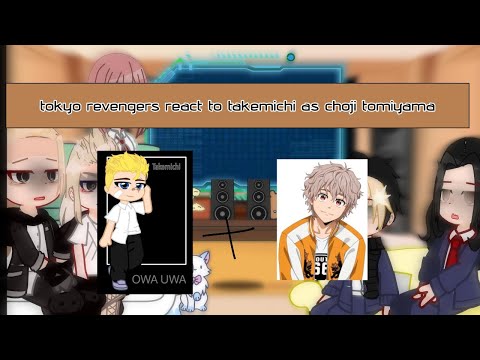 tokyo revengers react to takemichi as choji tomiyama
