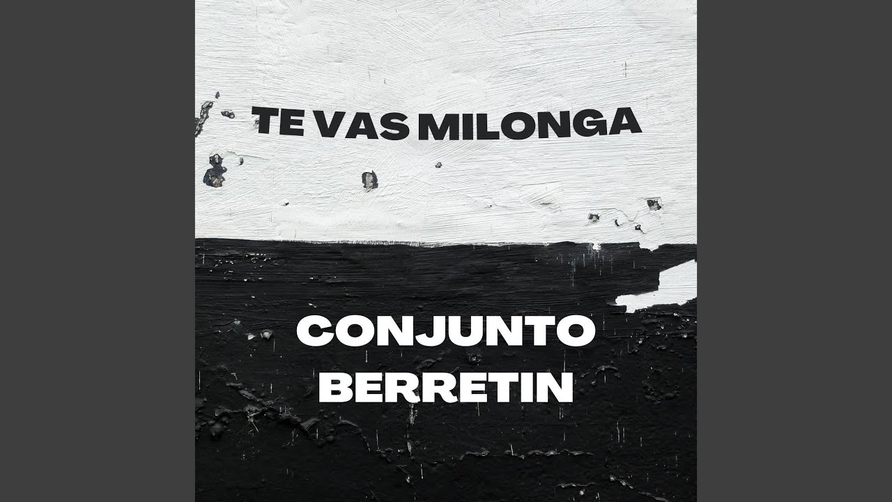 Te Vas Milonga
