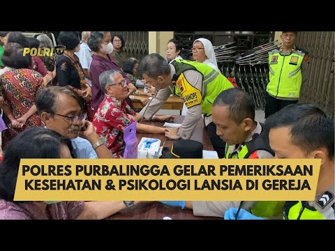 POLRES PURBALINGGA GELAR PEMERIKSAAN KESEHATAN &amp; PSIKOLOGI LANSIA DI GEREJA
