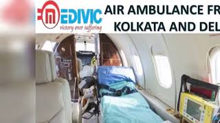 Get High-Class Medical Support Air Ambulance from Kolkata by Medivic
