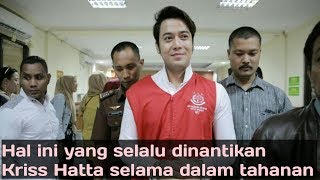 Download lagu Yang selalu dinantikan Kriss Hatta selama dalam tahanan ternyata hal ini mp3