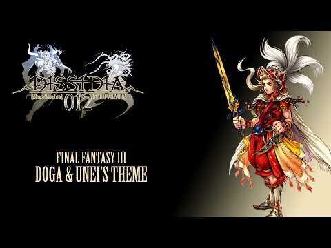 Dissidia 012 OST Final Fantasy III Doga and Unei's Theme