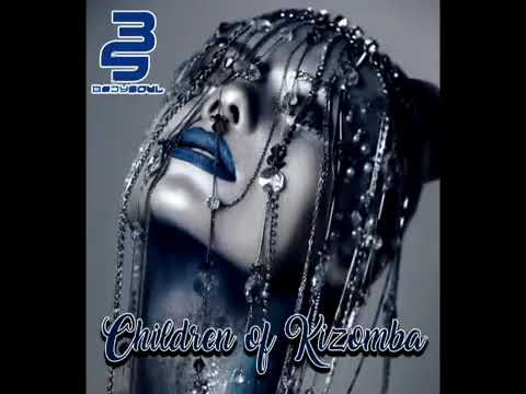 KIZOMBA 1 DJ BODYSOUL- CHILDREN OF KIZOMBA