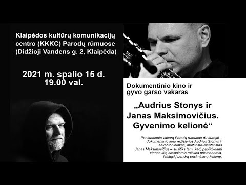 „Audrius Stonys ir Janas Maksimovičius. Gyvenimo kelionė“