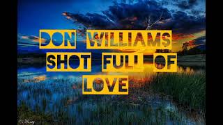 Shot full of love/lyrics/Don Williams/infamous lyrical