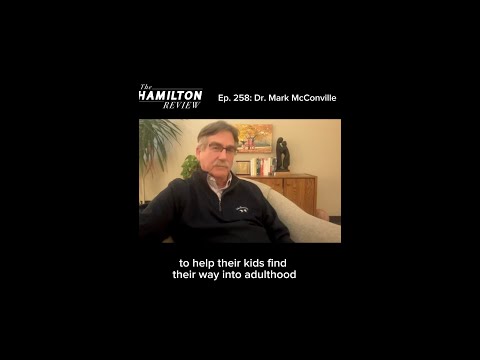 The Hamilton Review 258 Dr. Mark McConville: Clinical Psychologist and author of "Failure To Launch"