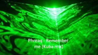 Phreaq - Remember me (Kuba mix)