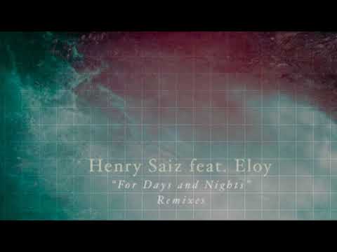 Henry Saiz feat  Eloy   For Days and Nights Shall Ocin Club Mix