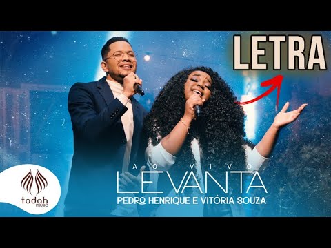 Pedro Henrique e Vitória Souza - Levanta [LETRA]