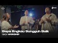 Bapa Engkau Sungguh Baik Cover Lagu Rohani GKDI Worship