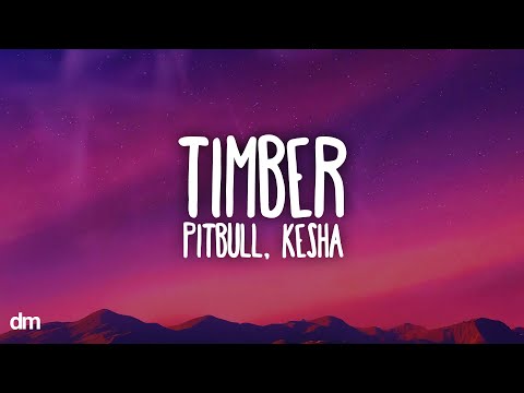Pitbull - Timber (Lyrics) ft. Ke$ha