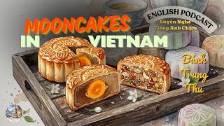 English Podcast Theo Chủ Đề | BÁNH TRUNG THU Ở VIỆT NAM