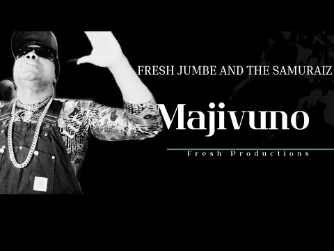 FreshJumbe and The Samuraiz - Majivuno - 0fficial Audio