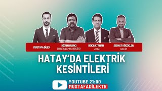 #canlı || Hatay'da Elektrik Kesintileri