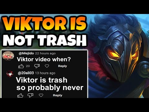 A comment said I'd never play Viktor because he is trash. Guess what? He's good.