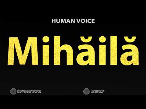 How To Pronounce Mihaila