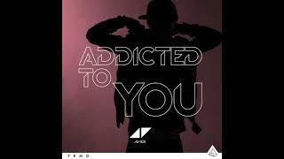 Avicii - Addicted To You (Bent Collective Radio Edit)