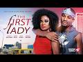 THE FIRST LADY Nigerian Movies 2026 Latest Full Movies