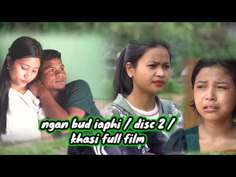 Ngan bud iaphi / disc 2 / khasi full film love story