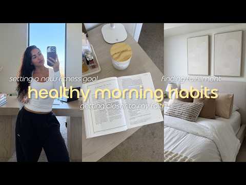 MY 2026 HEALTHY MORNING HABITS| getting closer to my faith, new fitness goals, & becoming fulfilled