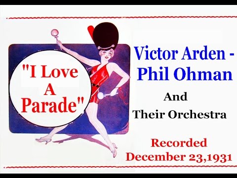 "I Love A Parade"  Victor Arden - Phil Ohman and Their Orchestra 1931