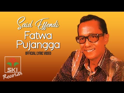 Said Effendi - Fatwa Pujangga (Official Lyric Video)