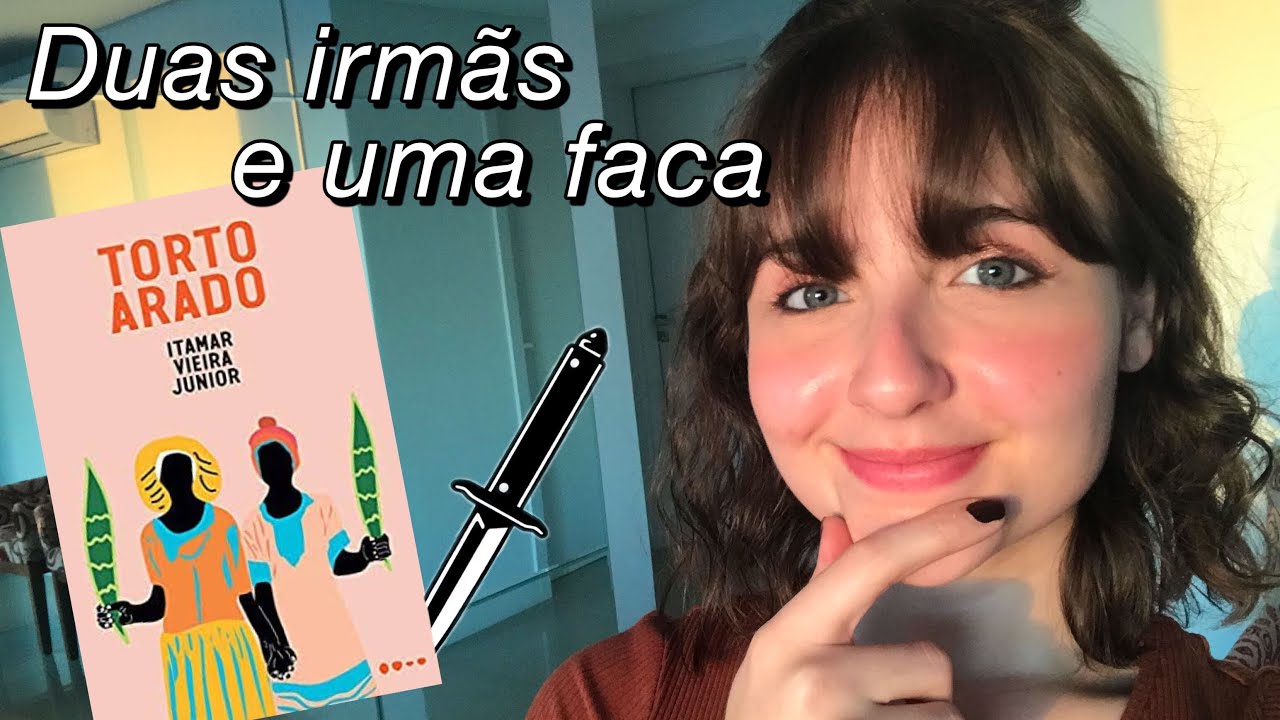 TORTO ARADO (ITAMAR VIEIRA JUNIOR) | A história de duas irmãs, do passado do Brasil e de uma faca