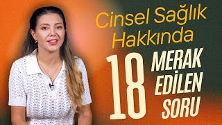 Cinsel Sağlık Hakkında Herkesin Kafasını Karıştıran 18 Soru I @drazerarasulug