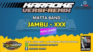 Download lagu KARAOKE. JAMBU ( JANJI BUSUK ) XXX  - VERSI MIX XXX- MATTA BAND / NADA CEWEK. mp3