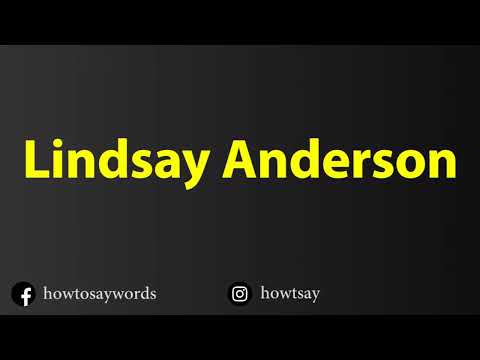 How To Pronounce Lindsay Anderson