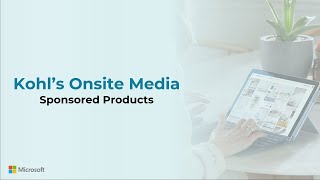 Microsoft Retail Media - Kohl's - Sponsored Products Overview